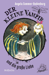 Title: Der kleine Vampir und die große Liebe, Author: Angela Sommer-Bodenburg