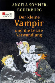 Title: Der kleine Vampir und die Letzte Verwandlung, Author: Angela Sommer-Bodenburg