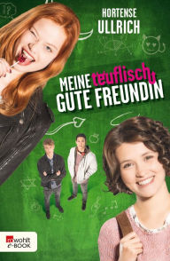 Title: Meine teuflisch gute Freundin, Author: Hortense Ullrich