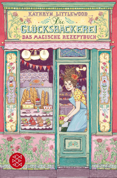 Die Glücksbäckerei - Das magische Rezeptbuch: Band 1