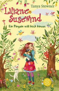 Iphone book downloads Liliane Susewind - Ein Pinguin will hoch hinaus by Tanya Stewner, Eva Schöffmann-Davidov (English literature)