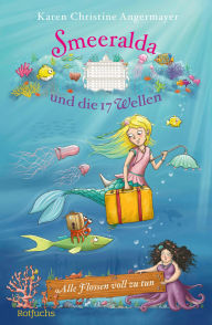 Title: Smeeralda und die 17 Wellen: Alle Flossen voll zu tun, Author: Karen Christine Angermayer