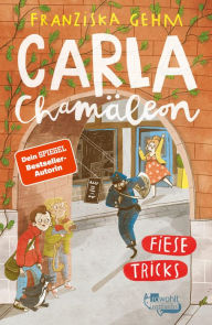 Title: Carla Chamäleon: Fiese Tricks, Author: Franziska Gehm