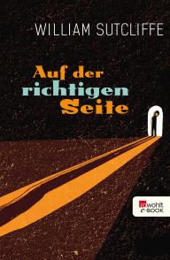 Title: Auf der richtigen Seite, Author: William Sutcliffe