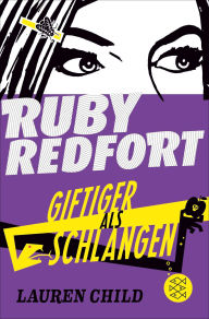 Title: Ruby Redfort - Giftiger als Schlangen: Band 5, Author: Lauren Child