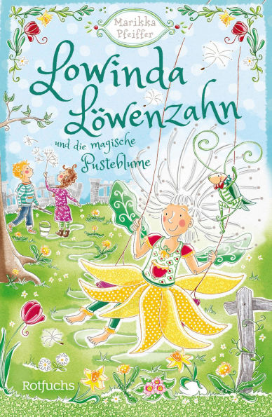 Lowinda Löwenzahn und die magische Pusteblume: Abenteuer im magischen Schulgarten Für Kinder ab 8 Jahren