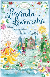 Title: Lowinda Löwenzahn und der verwunschene Wunschzettel: Abenteuer im magischen Schulgarten Für Kinder ab 8 Jahren, Author: Marikka Pfeiffer