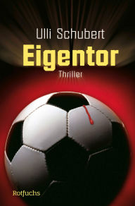 Title: Eigentor, Author: Ulli Schubert