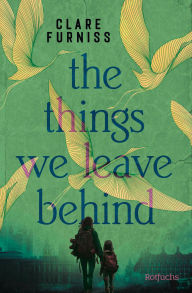 Download ebooks gratis italiano The Things We Leave Behind: Ein dystopischer All-Age-Roman über Liebe, Hoffnung und Überleben PDB FB2 ePub