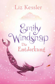 Pdf books to free download Emily Windsnap - Die Entdeckung: Fantastische Meerjungfrauen-Abenteuergeschichte für Mädchen ab 9 Jahren