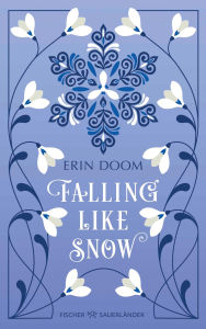 Title: Falling Like Snow: Die neue große Enemies-to-Lovers-Romance der Autorin von The Tearsmith, Author: Erin Doom