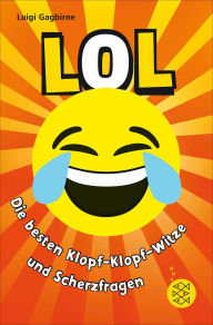 Title: LOL - Die besten Klopf-Klopf-Witze und Scherzfragen, Author: Luigi Gagbirne