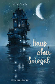 Title: Haus ohne Spiegel, Author: Mårten Sandén