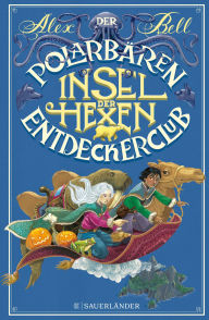 Title: Der Polarbären-Entdeckerclub 2 - Insel der Hexen, Author: Alex Bell