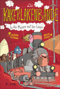 Title: Die Kakerlakenbande ? In der Mauer auf der Lauer, Author: Christian Tielmann