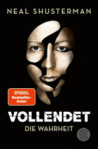 Title: Vollendet - Die Wahrheit (Band 4): Band 4, Author: Neal Shusterman