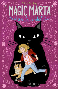 Title: Magic Marta und der Wunderkater, Author: Britta Sabbag