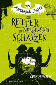 Title: Modermoor Castle 2 - Die Retter des vergessenen Schatzes, Author: Chris Priestley