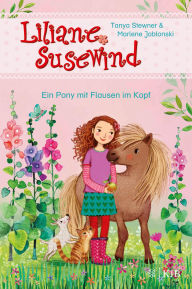 Title: Liliane Susewind - Ein Pony mit Flausen im Kopf, Author: Tanya Stewner
