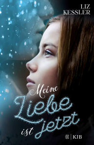 Title: Meine Liebe ist jetzt, Author: Liz Kessler