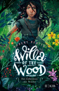Title: Willa of the Wood - Das Geheimnis der Wälder, Author: Robert Beatty