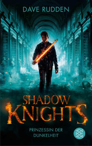 Title: Shadow Knights - Prinzessin der Dunkelheit, Author: Dave Rudden
