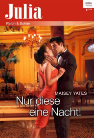 Title: Nur diese eine Nacht! (One Night in Paradise), Author: Maisey Yates