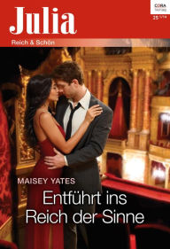 Title: Entführt ins Reich der Sinne (Heir to a Dark Inheritance), Author: Maisey Yates