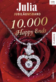 Title: Julia Jubiläum Band 6: 10000 Happy Ends, Author: Julia James