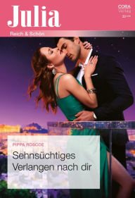 Title: Sehnsüchtiges Verlangen nach dir, Author: Pippa Roscoe