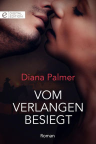 Title: Vom Verlangen besiegt, Author: Diana Palmer