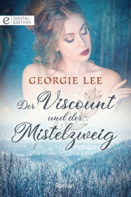 Title: Der Viscount und der Mistelzweig, Author: Georgie Lee