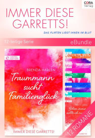 Title: Immer diese Garretts! - Das Flirten liegt ihnen im Blut (12-teilige Serie), Author: Brenda Harlen