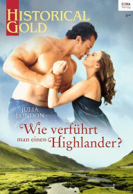Title: Wie verführt man einen Highlander?, Author: Julia London