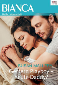 Title: Gestern Playboy - heute Daddy? (Father in Training), Author: Susan Mallery