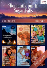 Title: Romantik pur in Sugar Falls - 6-teilige Serie, Author: Christy Jeffries