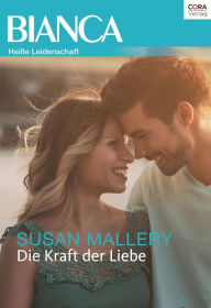 Title: Die Kraft der Liebe (A Little Bit Pregnant), Author: Susan Mallery