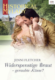 Title: Widerspenstige Braut - geraubte Küsse?, Author: Jenni Fletcher