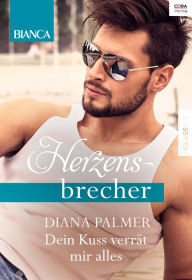 Title: Dein Kuss verrät mir alles, Author: Diana Palmer