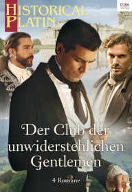 Title: Historical Platin Band 14: Der Club der unwiderstehlichen Gentlemen, Author: Margaret McPhee