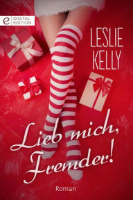 Title: Lieb mich, Fremder!, Author: Leslie Kelly