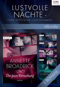 Title: Lustvolle Nächte - Fünf erotische Liebesromane, Author: Annette Broadrick