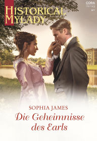 Title: Die Geheimnisse des Earls, Author: Sophia James