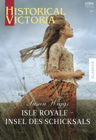 Title: Isle Royale - Insel des Schicksals, Author: Susan Wiggs