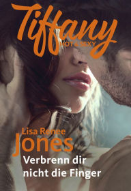 Title: Verbrenn dir nicht die Finger (Hard and Fast), Author: Lisa Renee Jones