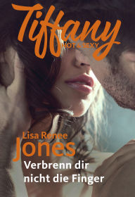 Title: Verbrenn dir nicht die Finger (Hard and Fast), Author: Lisa Renee Jones