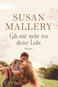 Title: Gib mir mehr von dieser Liebe (The Unexpected Millionaire), Author: Susan Mallery