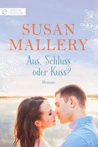Title: Aus, Schluss - oder Kuss? (The Ultimate Millionaire), Author: Susan Mallery