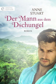 Title: Der Mann aus dem Dschungel, Author: Anne Stuart