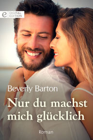 Title: Nur du machst mich glücklich, Author: Beverly Barton